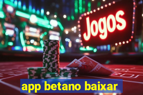 app betano baixar